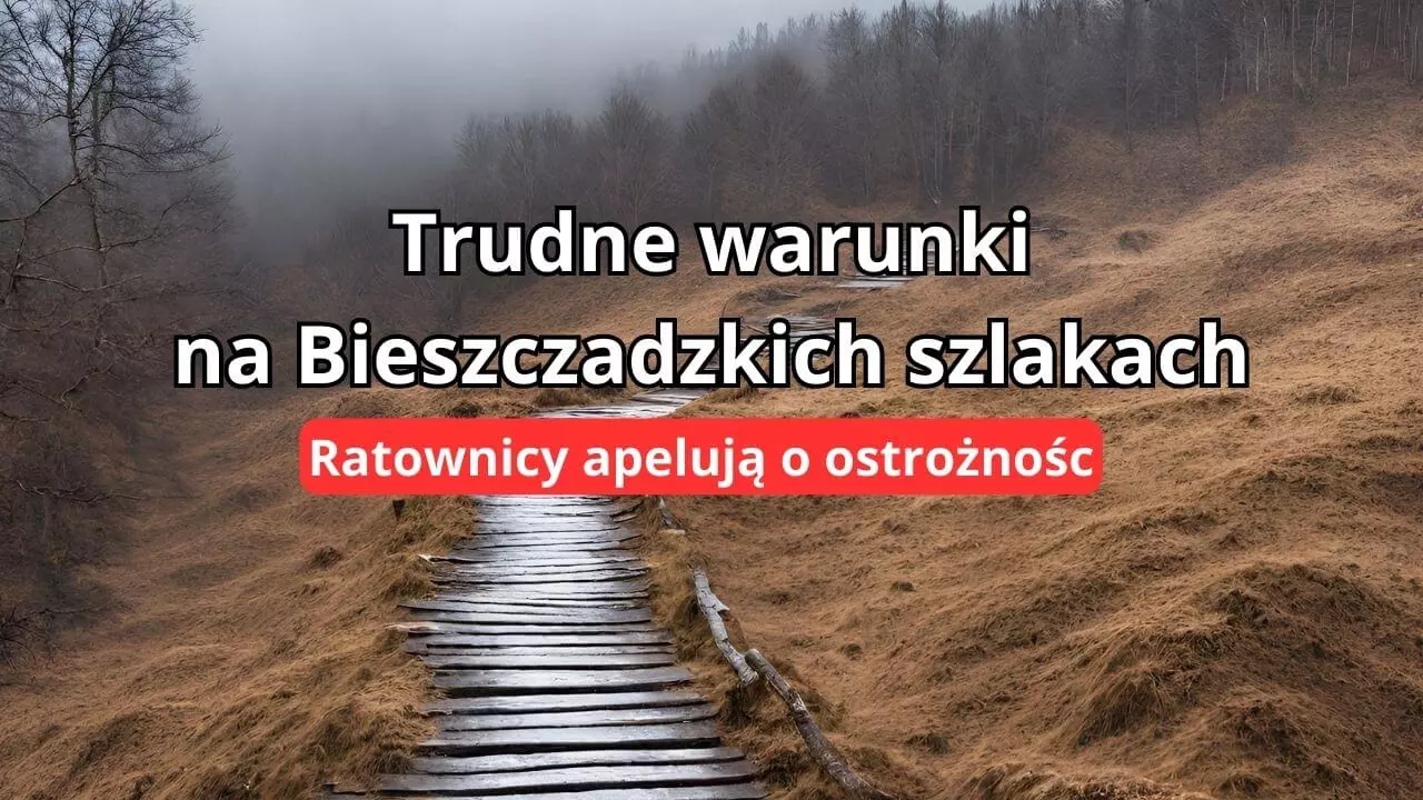 Ciężkie warunki na Bieszczadzkich szlakach