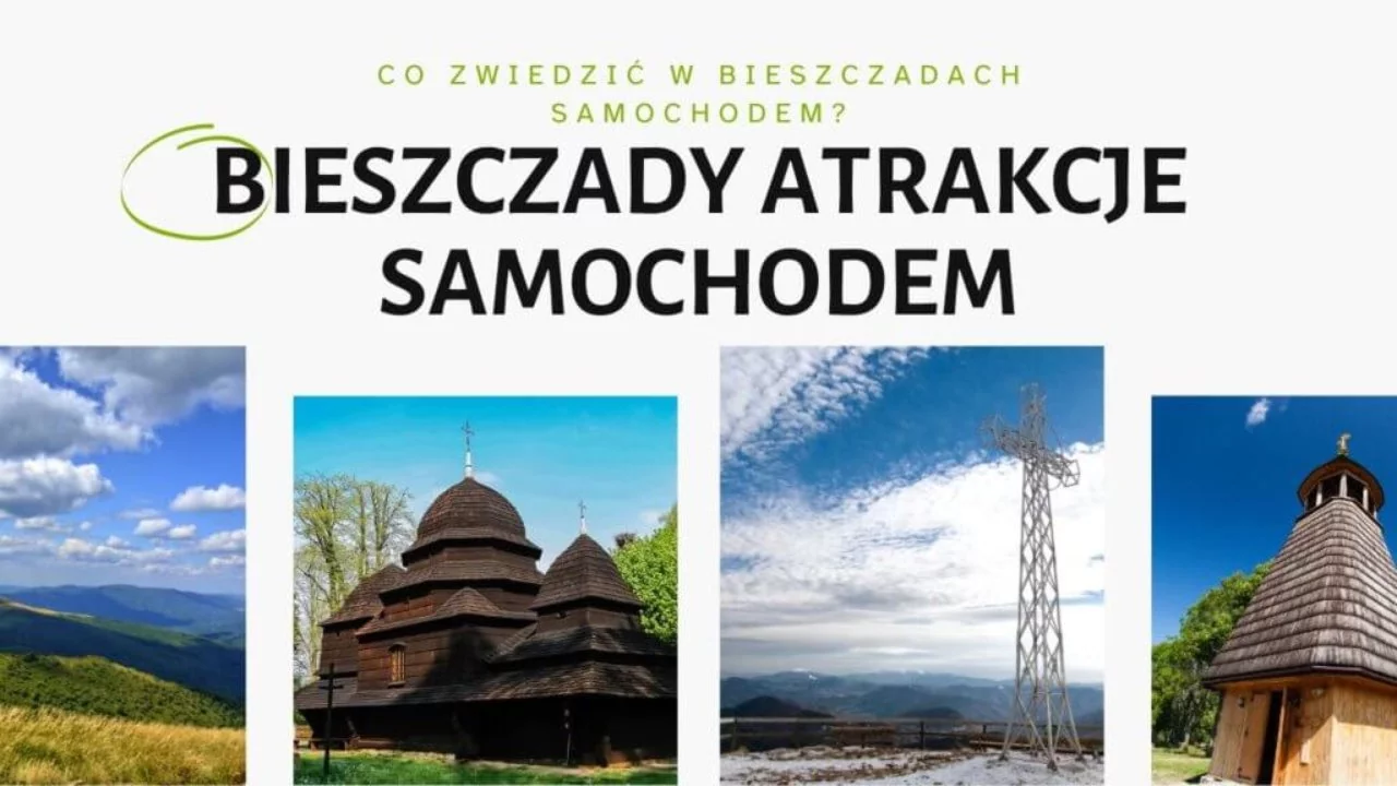 Bieszczady atrakcje samochodem – co warto zwiedzić samochodem w Bieszczadach?