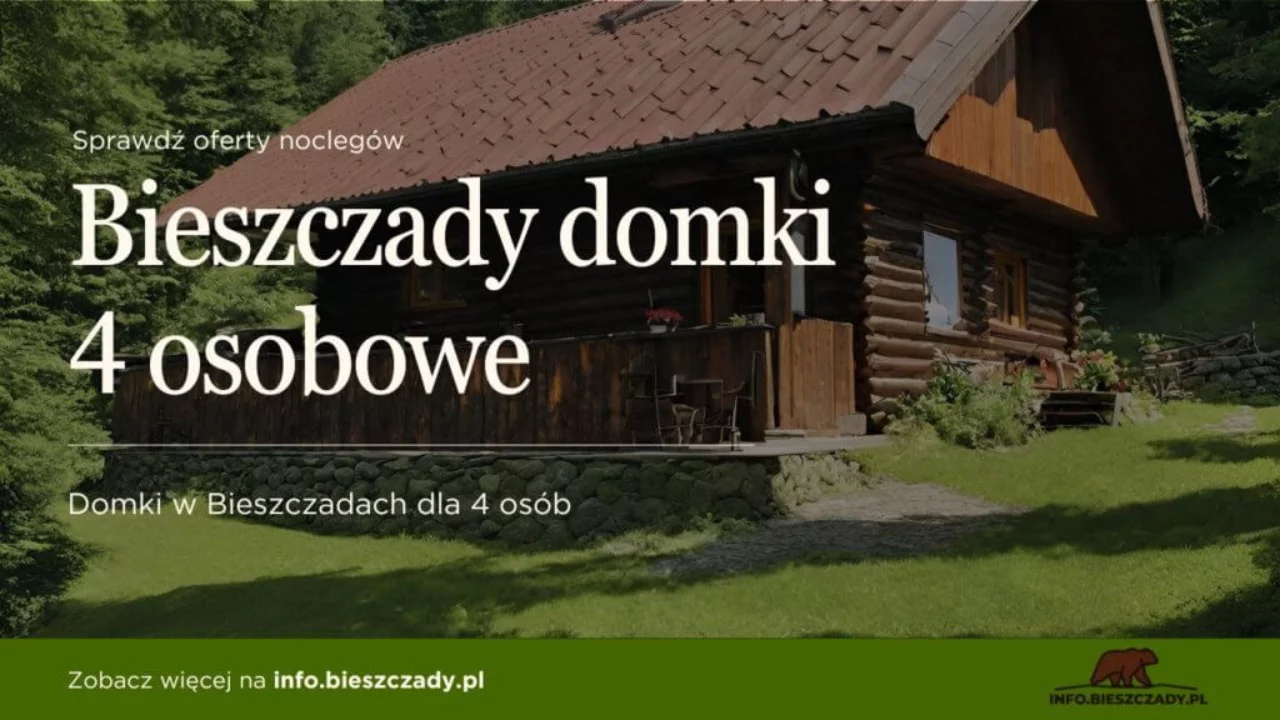 Domki 4 osobowe w Bieszczadach – które domki dla 4 osób?