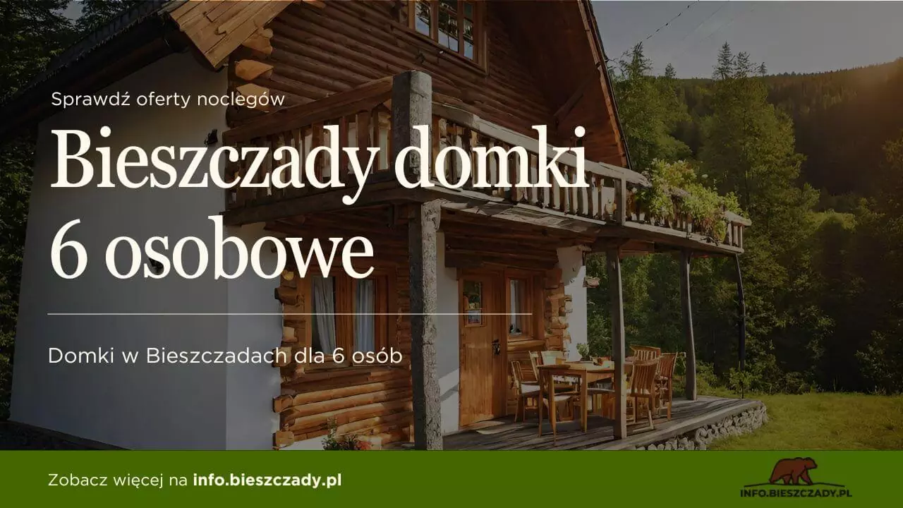 Domki 6 osobowe w Bieszczadach