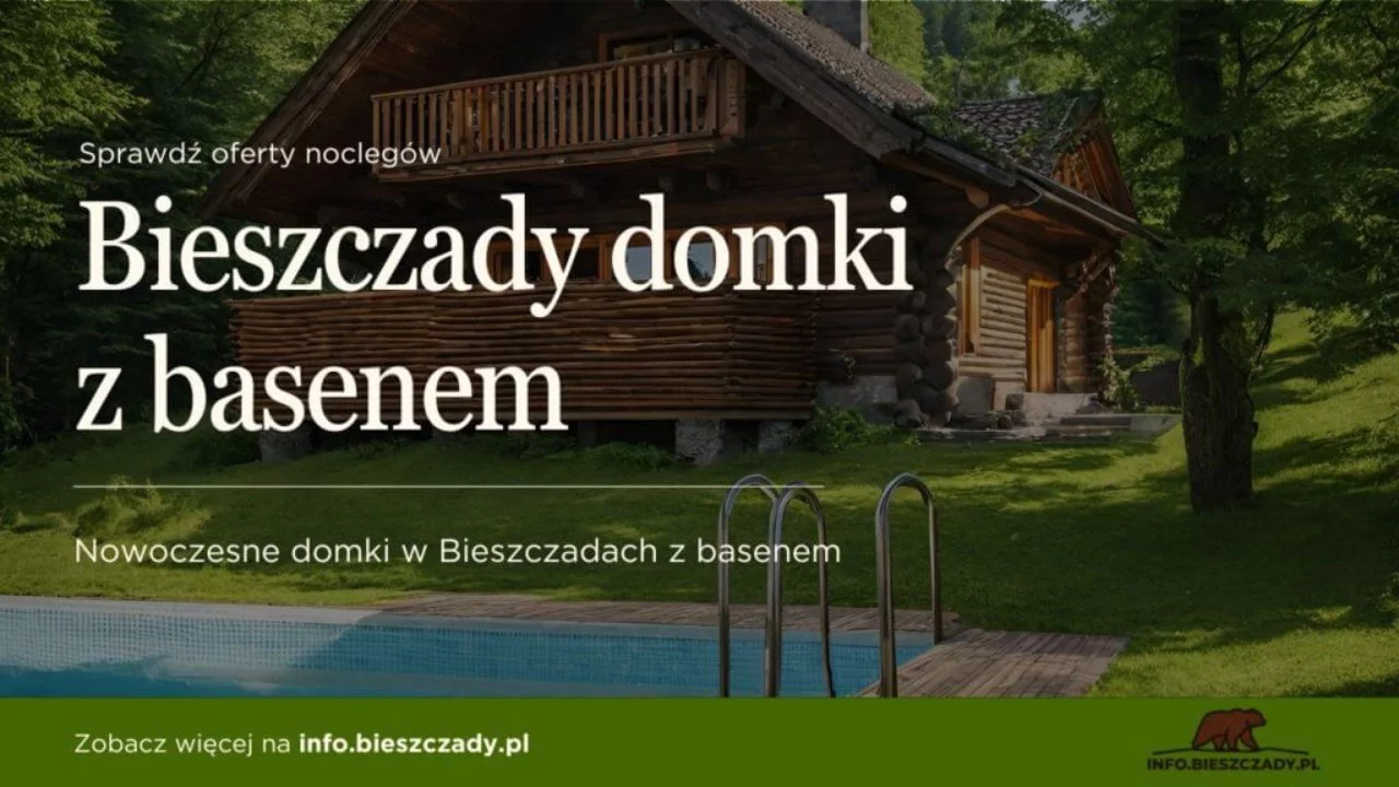 Domki z basenem w Bieszczadach – najlepsze domki z basenem Bieszczady