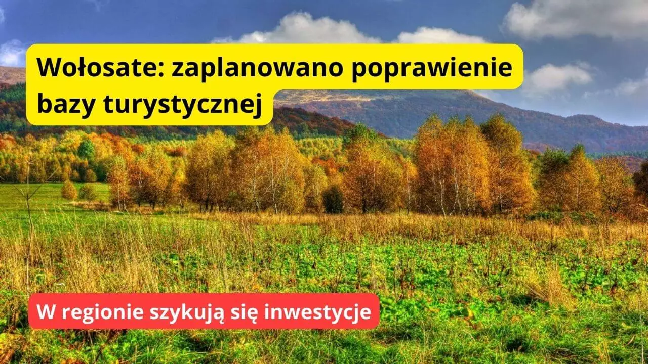 Wołosate na szlaku innowacji – planowana poprawa bazy turystycznej