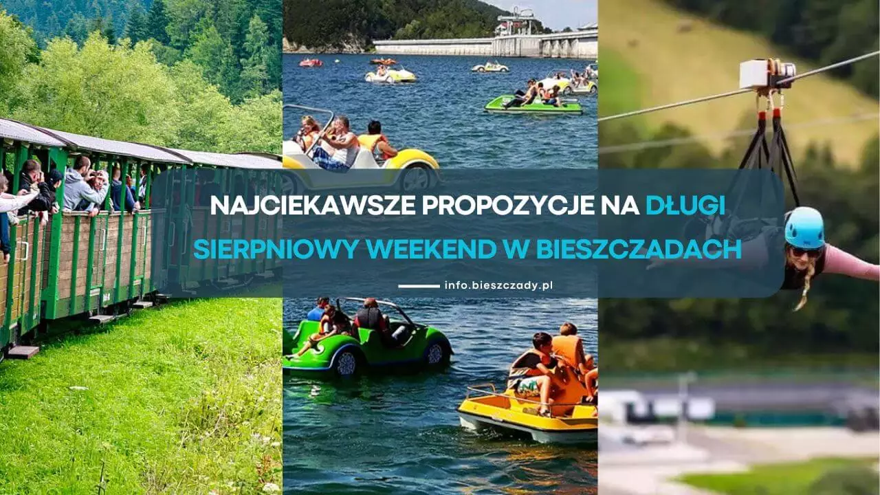 Długi sierpniowy weekend w Bieszczadach co warto zobaczyć?